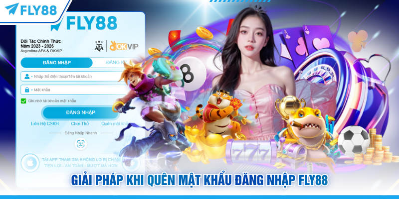 Giải pháp khi quên mật khẩu đăng nhập FLY88