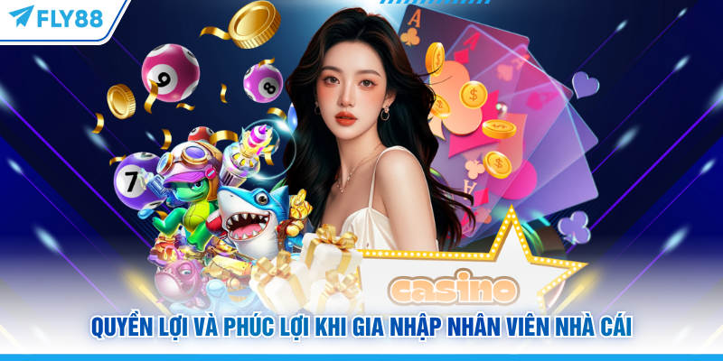 Tuyển Dụng FLY88: Cơ Hội Việc Làm Hấp Dẫn, Phúc Lợi Tốt 5 Quyền lợi và phúc lợi khi gia nhập nhân viên FLY88