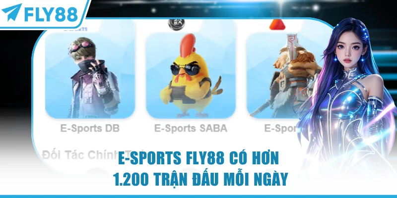 E-sports FLY88 có hơn 1.200 trận đấu mỗi ngày